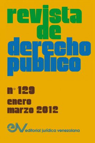 Kniha REVISTA DE DERECHO PUBLICO (Venezuela), No. 129, Enero-Marzo 2012 