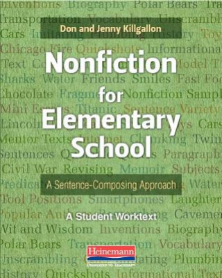 Knjiga Nonfiction for Elementary School: A Sentence-Composing Approach Don Killgallon