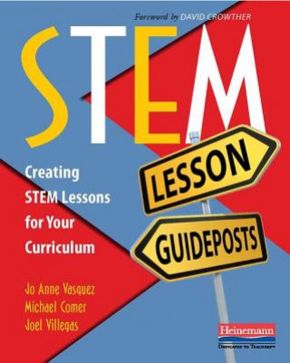 Könyv Stem Lesson Guideposts: Creating Stem Lessons for Your Curriculum Jo Anne Vasquez