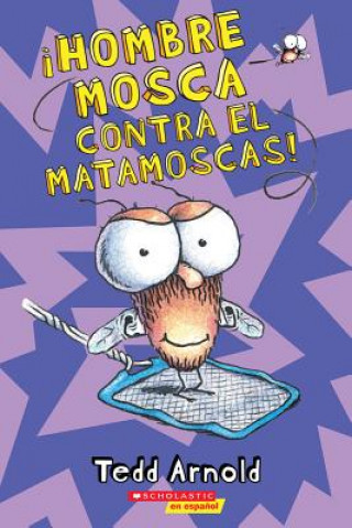 Livre ?Hombre Mosca Contra El Matamoscas! (Fly Guy vs. the Flyswatter!): Volume 10 Tedd Arnold