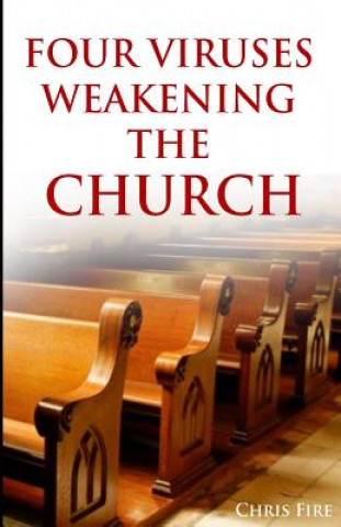 Kniha 4 VIRUSES WEAKENING THE CHURCH Chris Fire