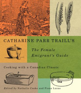 Książka Catharine Parr Traill's The Female Emigrant's Guide Catherine Parr Traill