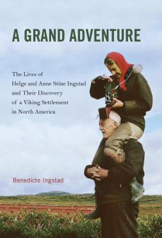 Kniha Grand Adventure Benedicte Ingstad