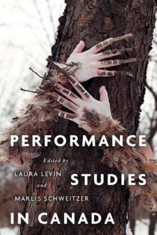 Book Performance Studies in Canada Laura Levin