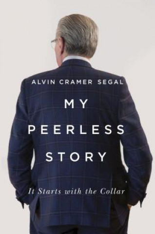 Könyv My Peerless Story: It Starts with the Collarvolume 24 Alvin Cramer Segal