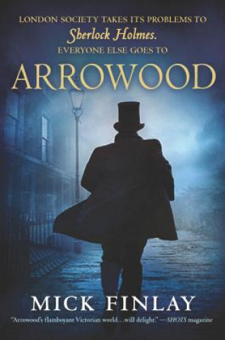 Könyv Arrowood: Sherlock Holmes Has Met His Match Mick Finlay