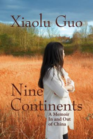 Kniha Nine Continents: A Memoir in and Out of China Xiaolu Guo