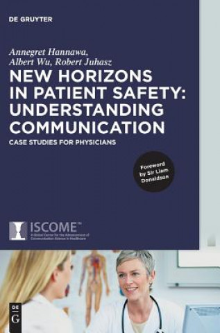 Kniha New Horizons in Patient Safety: Understanding Communication Annegret Hannawa
