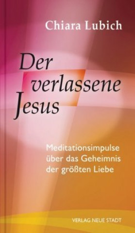 Könyv Der verlassene Jesus Chiara Lubich