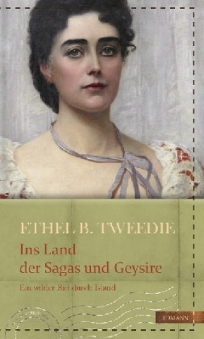 Carte Ins Land der Sagas und Geysire Ethel Brilliana Tweedie