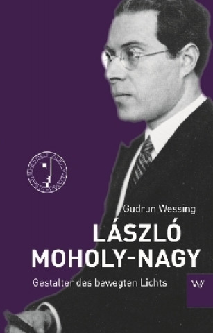 Kniha László Moholy-Nagy Gudrun Wessing