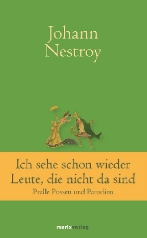 Kniha Ich sehe schon wieder einige, die nicht da sind Johann Nestroy