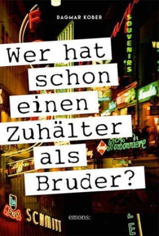 Kniha Wer hat schon einen Zuhälter als Bruder? Dagmar Kober