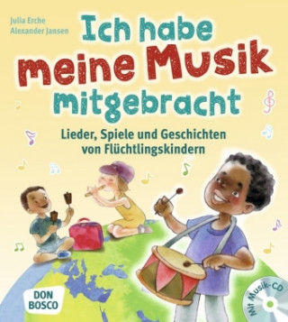 Kniha Ich habe meine Musik mitgebracht, m. Audio-CD Julia Erche