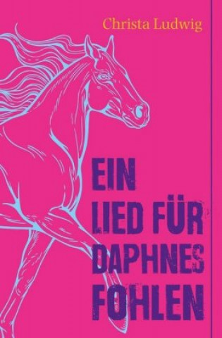 Kniha Ein Lied für Daphnes Fohlen Christa Ludwig