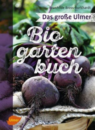 Könyv Das große Ulmer Biogarten-Buch Brunhilde Bross-Burkhardt