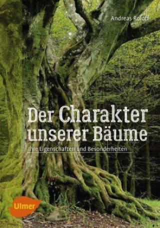 Kniha Der Charakter unserer Bäume Andreas Roloff