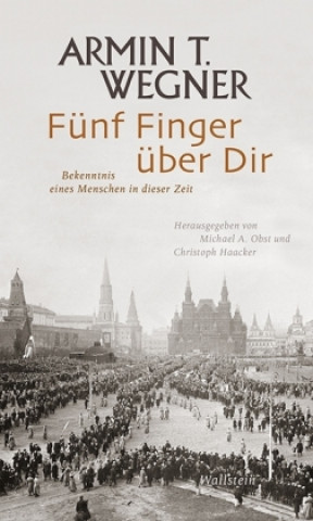 Knjiga Fünf Finger über Dir Armin T. Wegner