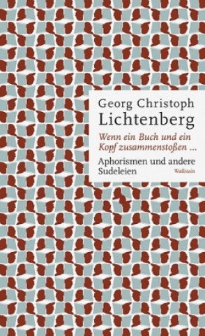 Książka Wenn ein Buch und ein Kopf zusammenstoßen... Georg Christoph Lichtenberg