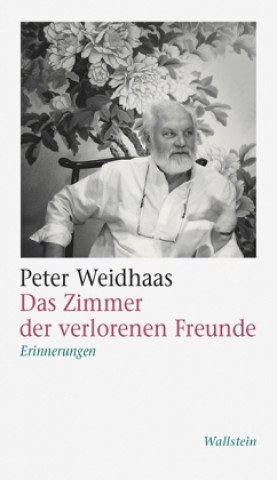 Kniha Das Zimmer der verlorenen Freunde Peter Weidhaas