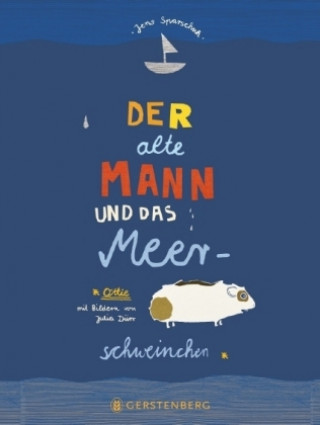 Kniha Der alte Mann und das Meerschweinchen Jens Sparschuh