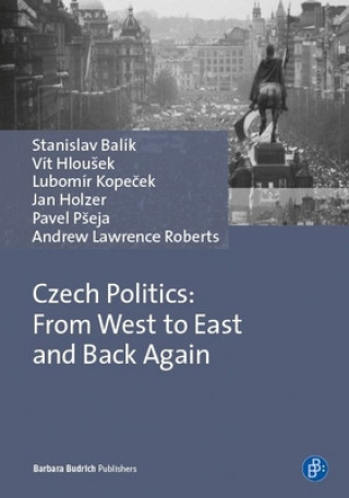 Kniha Czech Politics: From West to East and Back Again Stanislav Balik