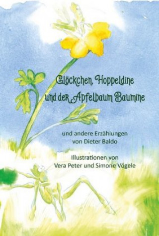 Książka Glöckchen, Hoppeldine und der Apfelbaum Baumine und andere Erzählungen Dieter Baldo