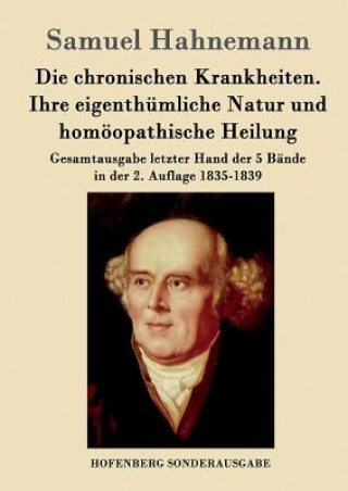 Książka chronischen Krankheiten. Ihre eigenthumliche Natur und homoeopathische Heilung Samuel Hahnemann