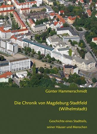 Carte Die Chronik von Magdeburg-Stadtfeld (Wilhelmstadt) Günter Hammerschmidt