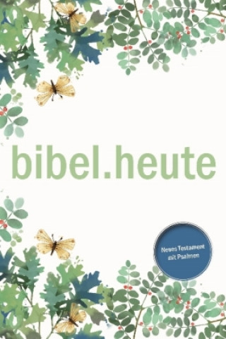 Carte NeÜ bibel.heute -NT mit Psalmen- Motiv Blätter Karl-Heinz Vanheiden