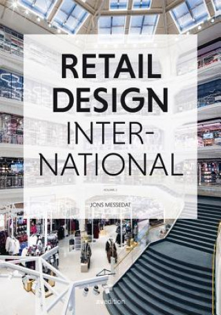 Kniha Retail Design International Vol. 2: Components, Spaces, Buildings, Pop-ups Jons Messedat