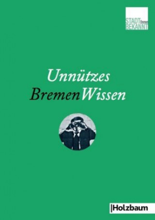 Könyv Unnützes BremenWissen Stadtbekannt. at