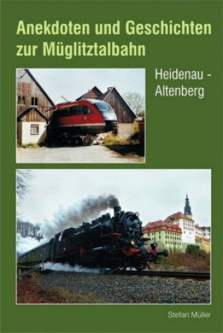 Könyv Anekdoten und Geschichten zur Müglitztalbahn Stefan Müller