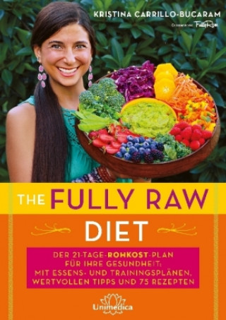 Książka The Fully Raw Diet Kristina Carrillo-Bucaram