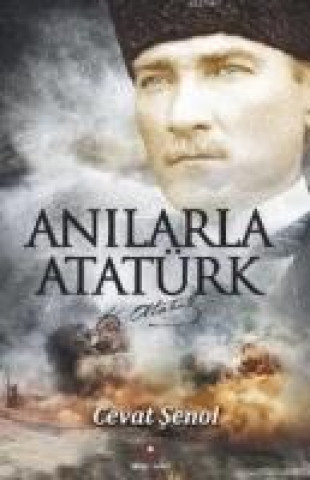 Knjiga Anilarla Atatürk Cevat senol