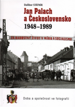Kniha Jan Palach a Československo 1948-1989 Dalibor Státník
