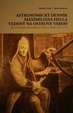 Könyv Astronomický denník Maximiliána Hella vedený na ostrove Vardo Vladimír Kmeť