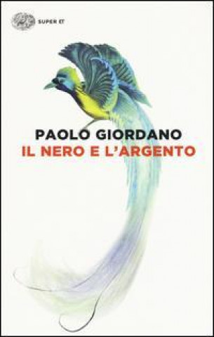 Könyv Il nero e l'argento Paolo Giordano