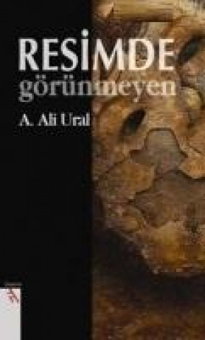 Βιβλίο Resimde Görünmeyen A. Ali Ural