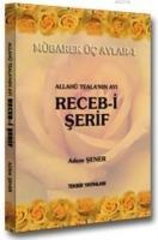 Knjiga Allahü Tealanin Ayi Receb-i Serif Adem sener