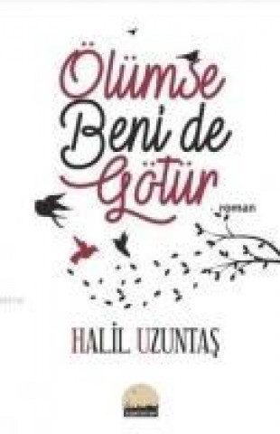 Buch Ölümse Beni de Götür Halil Uzuntas