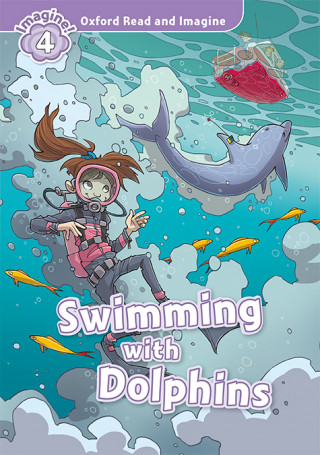 Kniha Oxford Read and Imagine: Level 4: Swimming with Dolphins Audio Pack Paul Shipton