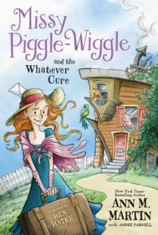 Carte Missy Piggle-Wiggle and the Whatever Cure Ann M. Martin