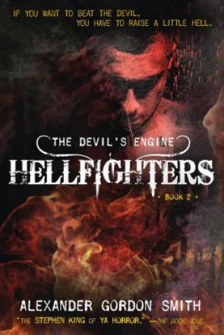 Kniha The Devil's Engine: Hellfighters: (Book 2) Alexander Gordon Smith