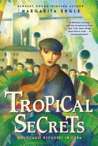 Книга Tropical Secrets: Holocaust Refugees in Cuba Margarita Engle