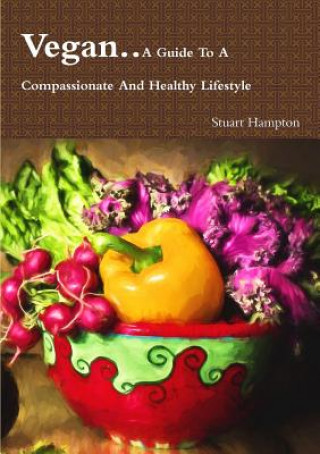 Książka Vegan - A Guide to A Compassionate and Healthy Lifestyle Stuart Hampton