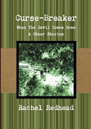 Carte Curse-Breaker: When the Devil Comes Home Rachel Redhead