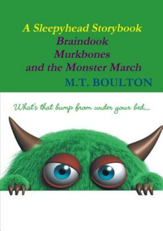 Kniha Braindook Murkbones and the Monster March Monsterish Edition M. T. Boulton