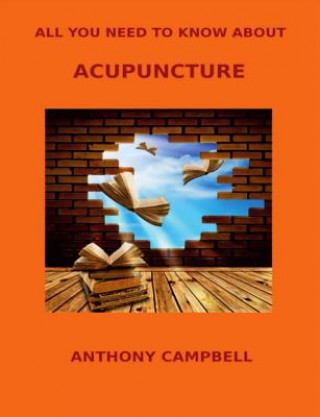 Könyv All You Need to Know About Acupuncture Anthony Campbell