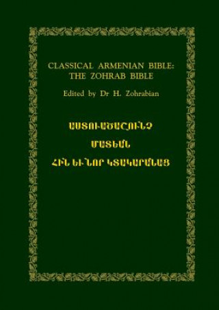 Book Classical Armenian Bible: the Zohrab Bible Ed Dr H. Zohrabian